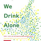 Druffmix 63 - Together We Drink Alone