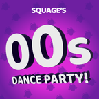 Squage's 00s Dance Party!
