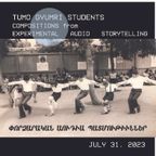 TUMO Gyumri Students: Compositions from Experimental Audio Storytelling, July 31, 2023