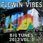FLOWIN VIBES - MIX BIG TUNES 2012 VOL.1
