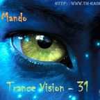 DJ Mando - Trance Vision 31 On Tm Radio - 01-feb-2012