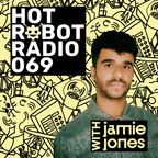 Hot Robot Radio 069