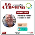 LA CONVERSA 171 - Salvador García - 17/11/2022