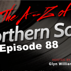 The A-Z Of Northern Soul Episode 88