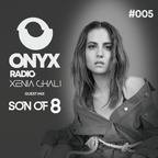 Xenia Ghali - Onyx Radio 005 Son of 8 Guest Mix