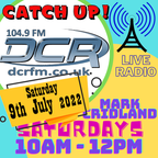 Saturday Morning on DCR - 9th July 2022