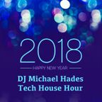Happy New Year Tech House Hour by DJ Michael Hades