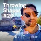 Neal Chauhan | Throwing Shapes 20