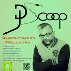 Global Mixshow Bollyctro Ep. 31- DJ Scoop 2016-02-27