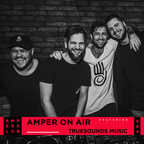Truesounds Music - Amper On Air #004