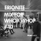 Erionite - Mix For Whopwhop #40