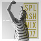 Splashmix011 - Break!Fast