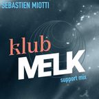 Sebastien Miotti - Klub Melk Support Mix