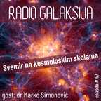 Radio Galaksija #157: Svemir na kosmološkim skalama (dr Marko Simonović) [27-09-2022]