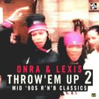 Onra & Lexis - Throw'Em Up 2