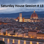 Saturday House Session # 13