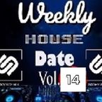Weekly House Date Vol.14