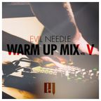 Evil Needle - Warm up Mix 05