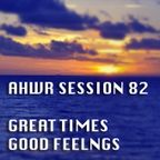 AHWR 81: GREAT TIMES GOOD FEELINGS