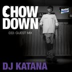 Chow Down : 033 : Guest Mix : Katana