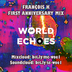 François K - World of Echoes First Anniversary
