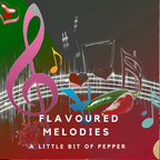 Flavoured Melodies | A Little Bit Of Pepper
