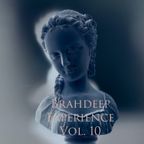 BRAHDEEP EXPERIENCE Vol. 10