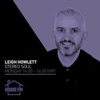 Leigh Howlett - Stereo Soul 26 OCT 2023
