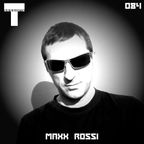 T SESSIONS 084 - MAXX ROSSI
