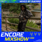Encore Mixshow 399 by Guerro