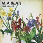 M.A BEAT! - Tour Mix (2017)