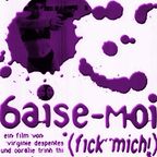 8M 2023 - Baise-moi: Vergewaltigungsnarrative und filmische Gegenwehr