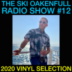 Ski Oakenfull Radio Show #12 - 2020 Vinyl Selection