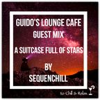 Guido's Lounge Cafe (A Suitcase Full Of Stars) Guest Mix by Sequenchill
