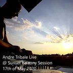 Andre Tribale Live @ Sunset Balcony Session 17th of May 2020