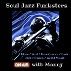 Soul Jazz Funksters - Blues - Soul - World Music - Jazz Fusion - Manny ON AIR
