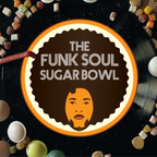 The Funk Soul Sugarbowl - Show #45