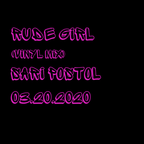 Rude Girl - Vinyl Mix - Sari Postol  - 20 March 2020