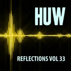 HUW - Reflections Vol33. Another Selection of Chilled, Downtempo Beats