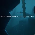 Deep Liquid Drum & Bass Rollers #73