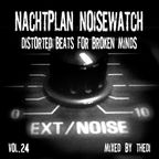 Nachtplan Noisewatch 24 - Distorted Beats For Broken Minds