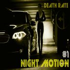 DEATH RATE - -NIGHT MOTION #1