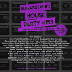 Sugarstarr's House Party #153 (Best Of 2022, part 1)