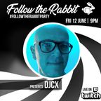Follow the Rabbit - S01E02 - DJCX (FR)