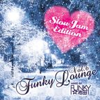 FUNKY LOUNGE  -SLOW JAM EDITION-