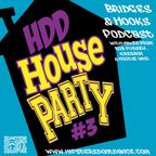 HDD House Party #3 : Bridges & Hooks Podcast