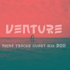 Night Tracks 011: Venture Guest Mix