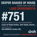 Deeper Shades Of House #751 w/ exclusive guest mix by GILLANDRAX