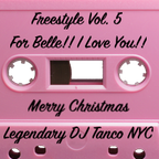 Legendary DJ Tanco & Belle NYC - Freestyle Vol. 5