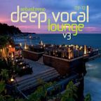 DEEP Vocal LOUNGE Volume THREE - July 2017